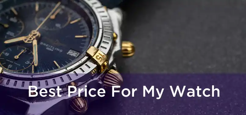  Best Price For My Watch 