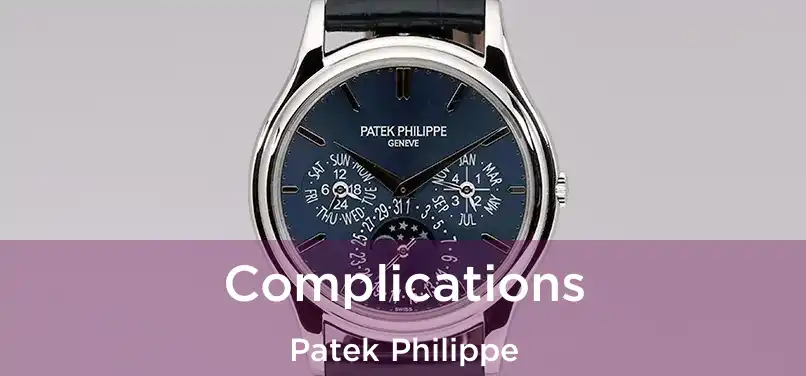  Complications Patek Philippe