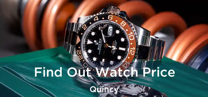 Find Out Watch Price Quincy