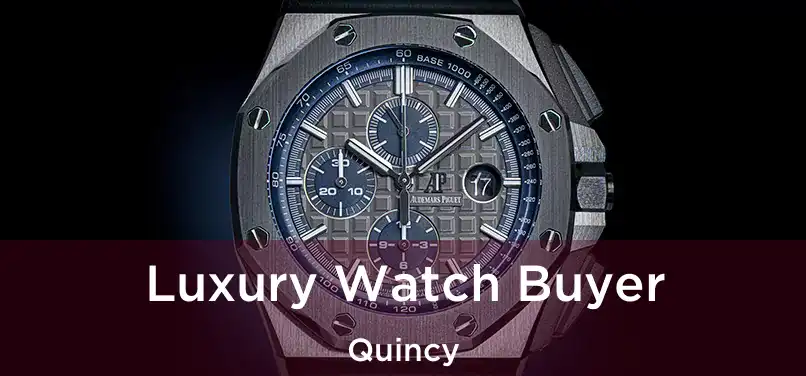  Luxury Watch Buyer Quincy