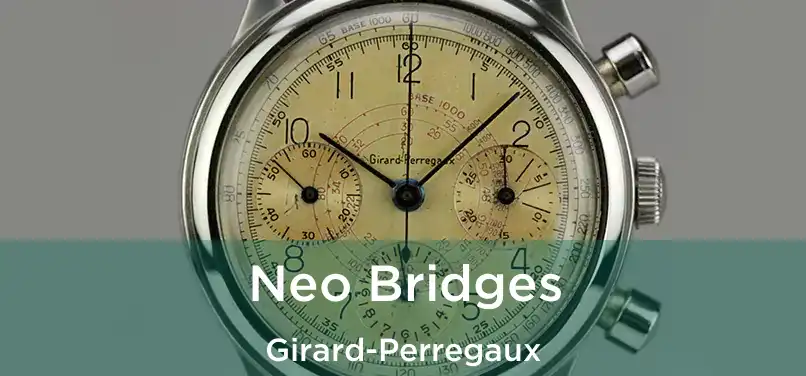  Neo Bridges Girard-Perregaux