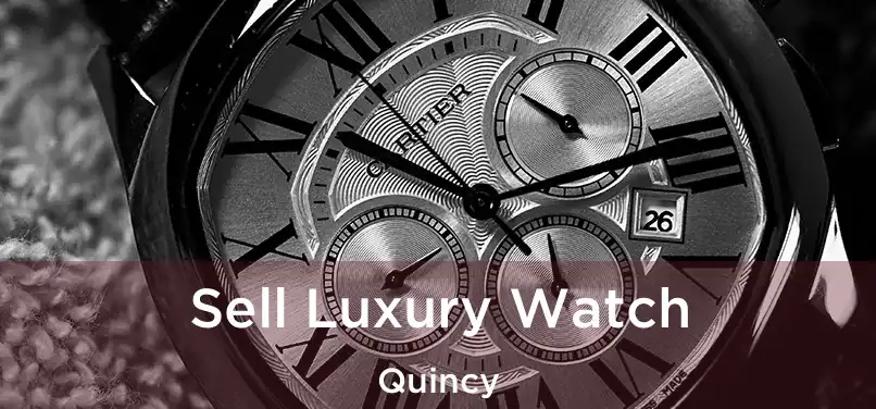 Sell Luxury Watch Quincy