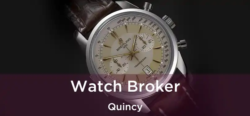 Watch Broker Quincy