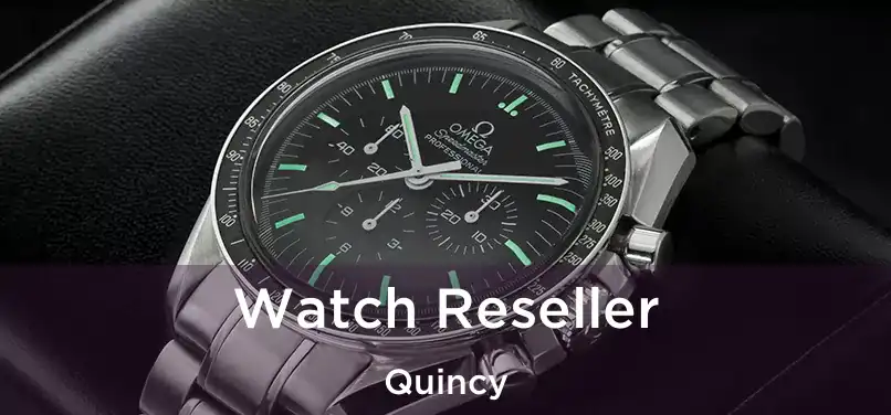  Watch Reseller Quincy