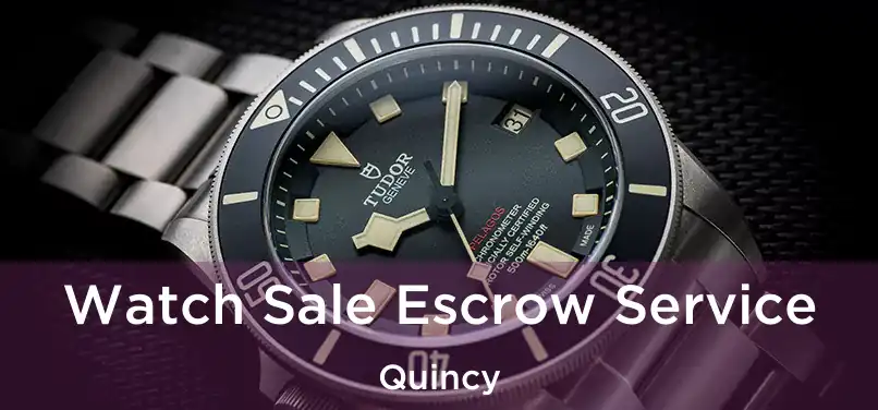  Watch Sale Escrow Service Quincy