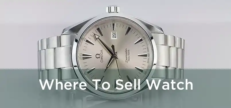  Where To Sell Watch 
