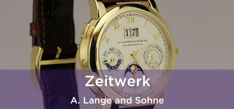  Zeitwerk A. Lange and Sohne